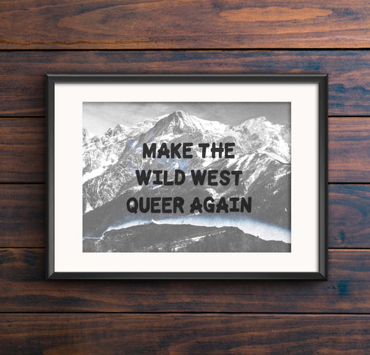 Make The Wild West Queer Again Print