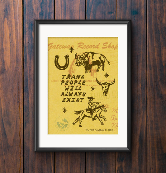 Trans People Will Always Exist Print