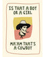 Ma’am That’s A Handsome Cowboy Print