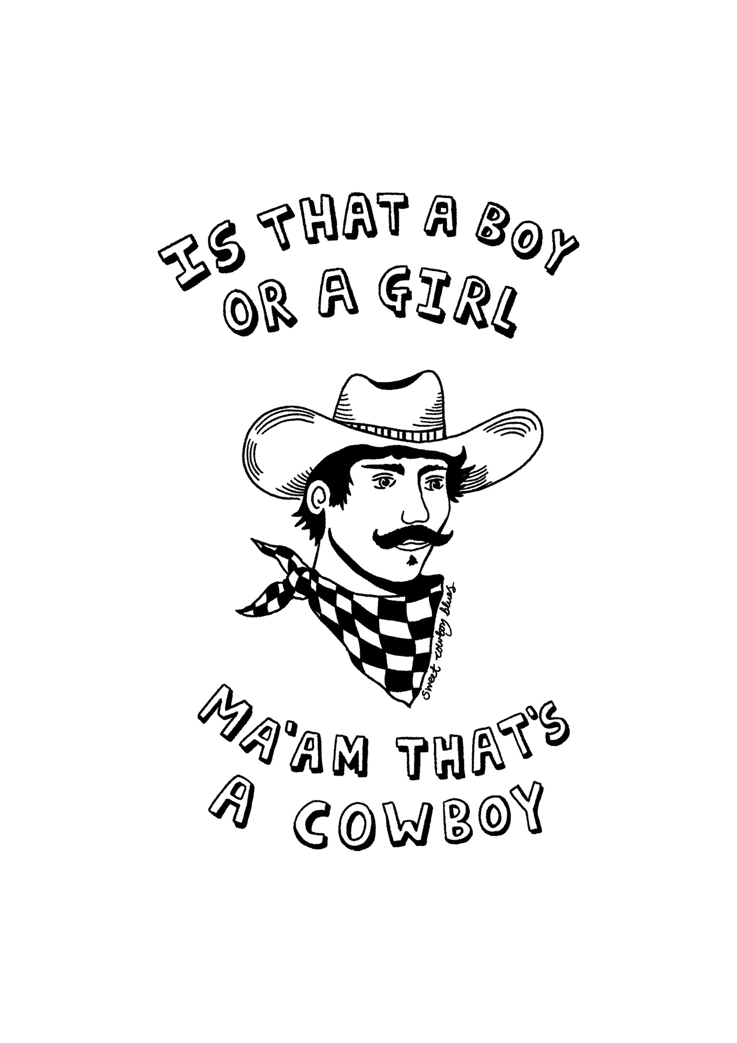 Ma’am That’s A Cowboy T Shirt - Colours